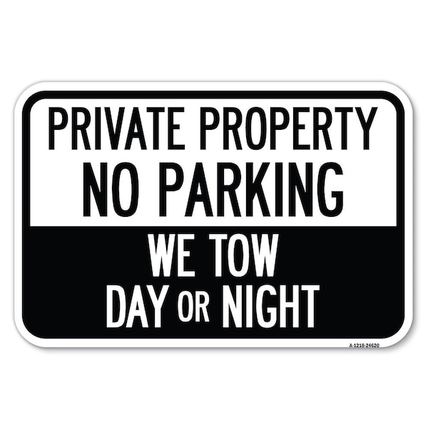 Signmission Private Property No Parking We Tow Day Heavy-Gauge Aluminum Sign, 12" x 18", A-1218-24620 A-1218-24620 - main
